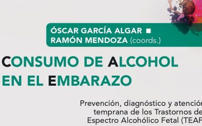 Consumo de Alcohol en el embarazo. Prevención, diagnóstico y atención temprana de los Trastornos del Espectro Alcohólico Fetal