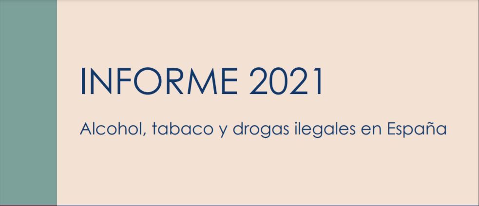 Captura INFORME 2021. Alcohol, tabaco y drogas ilegales en España