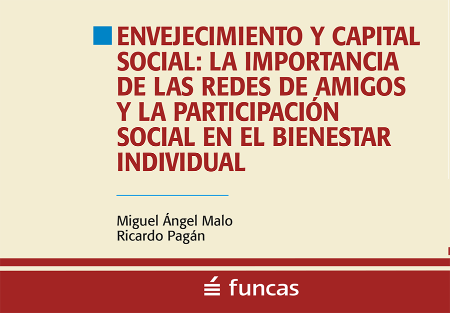 Envejecimiento y capital social: la importancia de las redes de amigos y la participación social en el bienestar individual