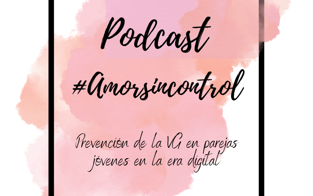 #Amorsincontrol: prevención de la violencia de género en parejas jóvenes en la era digital